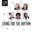 L2M - Living For The Rhythm